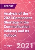 Analysis of the 2021 Component Shortage in the Communication Industry and Its Outlook- Product Image