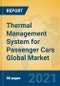 Thermal Management System for Passenger Cars Global Market Insights 2021, Analysis and Forecast to 2026, by Manufacturers, Regions, Technology, Application, Product Type - Product Thumbnail Image