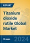Titanium dioxide rutile Global Market Insights 2024, Analysis and Forecast to 2029, by Manufacturers, Regions, Technology, Application, Product Type - Product Thumbnail Image