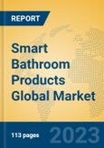 Smart Bathroom Products Global Market Insights 2023, Analysis and Forecast to 2028, by Manufacturers, Regions, Technology, Application, Product Type- Product Image