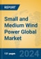 Small and Medium Wind Power Global Market Insights 2024, Analysis and Forecast to 2029, by Market Participants, Regions, Technology, Application - Product Thumbnail Image