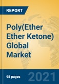 Poly(Ether Ether Ketone) Global Market Insights 2021, Analysis and Forecast to 2026, by Manufacturers, Regions, Technology, Application, Product Type- Product Image