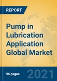 Pump in Lubrication Application Global Market Insights 2021, Analysis and Forecast to 2026, by Manufacturers, Regions, Technology, Product Type- Product Image