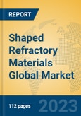 Shaped Refractory Materials Global Market Insights 2023, Analysis and Forecast to 2028, by Manufacturers, Regions, Technology, Application, Product Type- Product Image