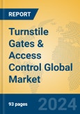 Turnstile Gates & Access Control Global Market Insights 2024, Analysis and Forecast to 2029, by Manufacturers, Regions, Technology, Application, Product Type- Product Image