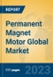 Permanent Magnet Motor Global Market Insights 2021, Analysis and Forecast to 2026, by Manufacturers, Regions, Technology, Application, Product Type - Product Thumbnail Image