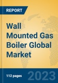 Wall Mounted Gas Boiler Global Market Insights 2023, Analysis and Forecast to 2028, by Manufacturers, Regions, Technology, Application, Product Type- Product Image