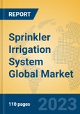 Sprinkler Irrigation System Global Market Insights 2023, Analysis and Forecast to 2028, by Manufacturers, Regions, Technology, Application, Product Type- Product Image