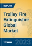 Trolley Fire Extinguisher Global Market Insights 2023, Analysis and Forecast to 2028, by Manufacturers, Regions, Technology, Application, Product Type- Product Image