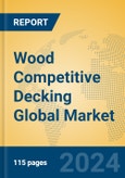 Wood Competitive Decking Global Market Insights 2024, Analysis and Forecast to 2029, by Manufacturers, Regions, Technology, Application, Product Type- Product Image