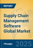 Supply Chain Management Software Global Market Insights 2023, Analysis and Forecast to 2028, by Market Participants, Regions, Technology, Product Type- Product Image