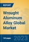 Wrought Aluminum Alloy Global Market Insights 2023, Analysis and Forecast to 2028, by Manufacturers, Regions, Technology, Application, Product Type - Product Image