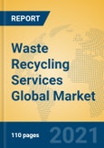 Waste Recycling Services Global Market Insights 2021, Analysis and Forecast to 2026, by Manufacturers, Regions, Technology, Application- Product Image