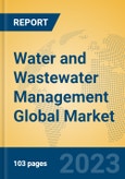 Water and Wastewater Management Global Market Insights 2023, Analysis and Forecast to 2028, by Market Participants, Regions, Technology, Application, Product Type- Product Image