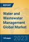 Water and Wastewater Management Global Market Insights 2023, Analysis and Forecast to 2028, by Market Participants, Regions, Technology, Application, Product Type - Product Image