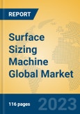 Surface Sizing Machine Global Market Insights 2023, Analysis and Forecast to 2028, by Manufacturers, Regions, Technology, Application, Product Type- Product Image