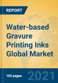 Water-based Gravure Printing Inks Global Market Insights 2021, Analysis and Forecast to 2026, by Manufacturers, Regions, Technology- Product Image