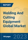 Welding And Cutting Equipment Global Market Insights 2023, Analysis and Forecast to 2028, by Manufacturers, Regions, Technology, Application, Product Type- Product Image