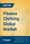 Fitness Clothing Global Market Insights 2021, Analysis and Forecast to 2026, by Manufacturers, Regions, Technology, Application, Product Type - Product Image