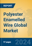 Polyester Enamelled Wire Global Market Insights 2024, Analysis and Forecast to 2029, by Manufacturers, Regions, Technology, Application, Product Type- Product Image