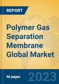 Polymer Gas Separation Membrane Global Market Insights 2023, Analysis and Forecast to 2028, by Manufacturers, Regions, Technology, Product Type- Product Image