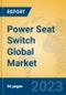 Power Seat Switch Global Market Insights 2023, Analysis and Forecast to 2028, by Manufacturers, Regions, Technology, Application, Product Type - Product Image
