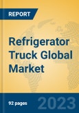 Refrigerator Truck Global Market Insights 2023, Analysis and Forecast to 2028, by Manufacturers, Regions, Technology, Application, Product Type- Product Image