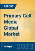 Primary Cell Media Global Market Insights 2023, Analysis and Forecast to 2028, by Manufacturers, Regions, Technology, Application, Product Type- Product Image