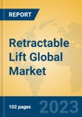 Retractable Lift Global Market Insights 2023, Analysis and Forecast to 2028, by Manufacturers, Regions, Technology, Application, Product Type- Product Image