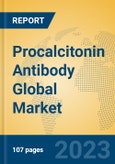 Procalcitonin Antibody Global Market Insights 2023, Analysis and Forecast to 2028, by Manufacturers, Regions, Technology, Application, Product Type- Product Image