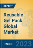Reusable Gel Pack Global Market Insights 2023, Analysis and Forecast to 2028, by Manufacturers, Regions, Technology, Application, Product Type- Product Image