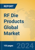 RF Die Products Global Market Insights 2024, Analysis and Forecast to 2029, by Manufacturers, Regions, Technology, Application- Product Image