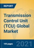 Transmission Control Unit (TCU) Global Market Insights 2021, Analysis and Forecast to 2026, by Manufacturers, Regions, Technology, Application, Product Type- Product Image