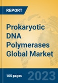 Prokaryotic DNA Polymerases Global Market Insights 2023, Analysis and Forecast to 2028, by Manufacturers, Regions, Technology, Application, Product Type- Product Image