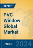 PVC Window Global Market Insights 2024, Analysis and Forecast to 2029, by Manufacturers, Regions, Technology, Application, Product Type- Product Image