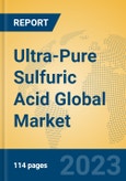 Ultra-Pure Sulfuric Acid Global Market Insights 2023, Analysis and Forecast to 2028, by Manufacturers, Regions, Technology, Application, Product Type- Product Image