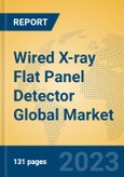 Wired X-ray Flat Panel Detector Global Market Insights 2023, Analysis and Forecast to 2028, by Manufacturers, Regions, Technology, Application, Product Type- Product Image