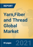 Yarn,Fiber and Thread Global Market Insights 2021, Analysis and Forecast to 2026, by Manufacturers, Regions, Technology, Application, Product Type- Product Image