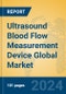 Ultrasound Blood Flow Measurement Device Global Market Insights 2024, Analysis and Forecast to 2029, by Manufacturers, Regions, Technology, Application, Product Type - Product Image