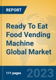 Ready To Eat Food Vending Machine Global Market Insights 2023, Analysis and Forecast to 2028, by Manufacturers, Regions, Technology, Application, Product Type- Product Image