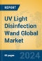 UV Light Disinfection Wand Global Market Insights 2024, Analysis and Forecast to 2029, by Manufacturers, Regions, Technology, Application, Product Type - Product Thumbnail Image