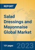 Salad Dressings and Mayonnaise Global Market Insights 2023, Analysis and Forecast to 2028, by Manufacturers, Regions, Technology, Application, Product Type- Product Image