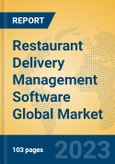 Restaurant Delivery Management Software Global Market Insights 2023, Analysis and Forecast to 2028, by Market Participants, Regions, Technology, Application, Product Type- Product Image