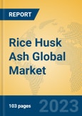 Rice Husk Ash Global Market Insights 2023, Analysis and Forecast to 2028, by Manufacturers, Regions, Technology, Product Type- Product Image