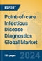 Point-of-care Infectious Disease Diagnostics Global Market Insights 2024, Analysis and Forecast to 2029, by Manufacturers, Regions, Technology - Product Thumbnail Image