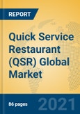Quick Service Restaurant (QSR) Global Market Insights 2021, Analysis and Forecast to 2026, by Manufacturers, Regions, Technology, Application, Product Type- Product Image