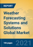 Weather Forecasting Systems and Solutions Global Market Insights 2021, Analysis and Forecast to 2026, by Manufacturers, Regions, Technology, Application, Product Type- Product Image