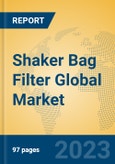 Shaker Bag Filter Global Market Insights 2023, Analysis and Forecast to 2028, by Manufacturers, Regions, Technology, Product Type- Product Image