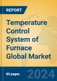 Temperature Control System of Furnace Global Market Insights 2024, Analysis and Forecast to 2029, by Manufacturers, Regions, Technology, Application, Product Type- Product Image