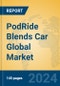 PodRide Blends Car Global Market Insights 2024, Analysis and Forecast to 2029, by Manufacturers, Regions, Technology, Application - Product Image